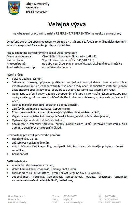 Obec Novosedly vyhlašuje výběrové řízení na obsazení pracovního místa Referent/Referentka na úseku samosprávy. S nástupem, co nejdříve nebo dle dohody. Lhůta pro podání přihlášky je do 20.7.2026. Více informací naleznete na úřední desce obce Novosedly.