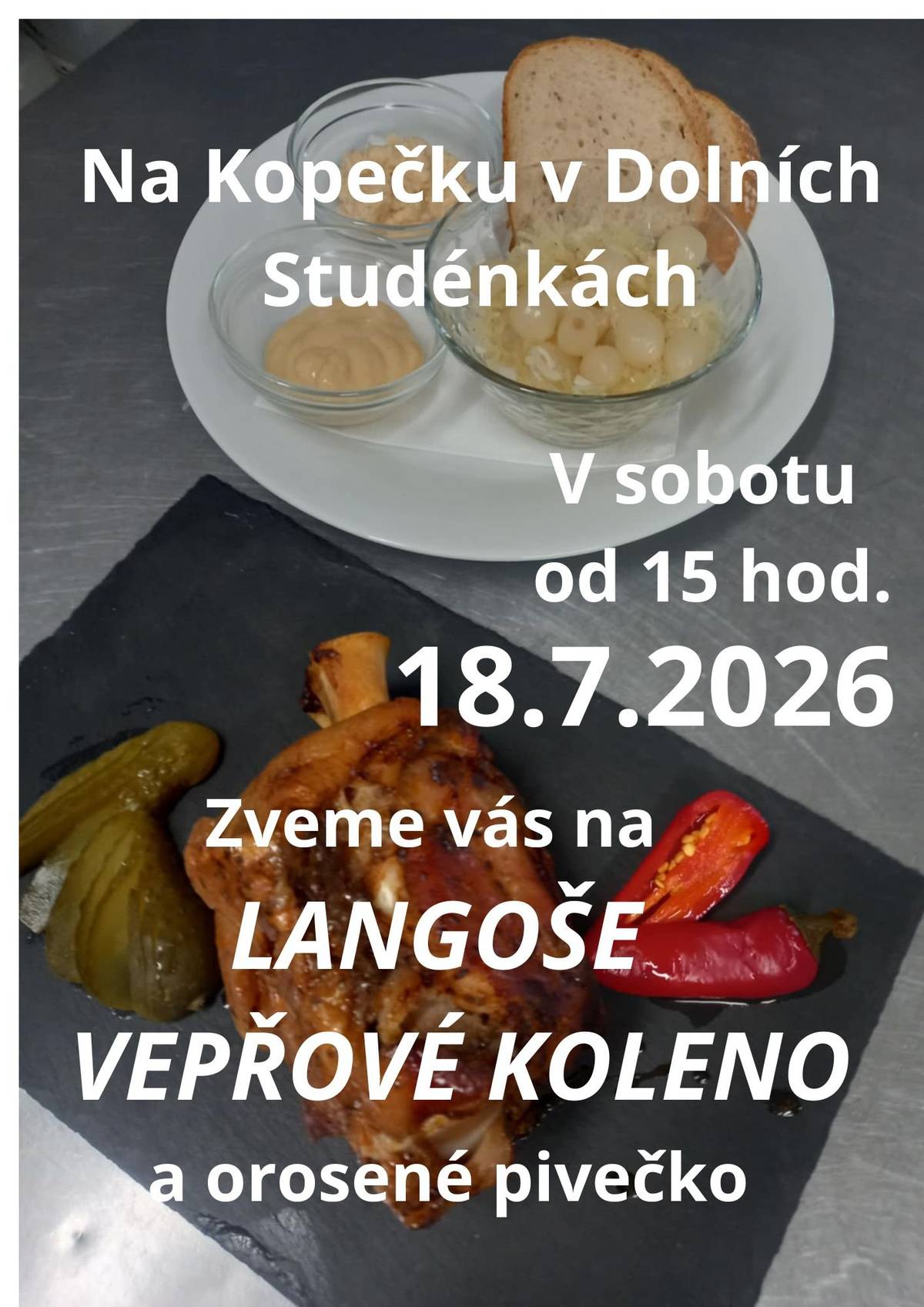 Restaurace Na Kopečku Dolní Studénky zve všechny občany              na langoše, vepřové koleno 🍖 a orosené pivo 🍻 v sobotu 18.7.2026 od 15:00 hodin.
