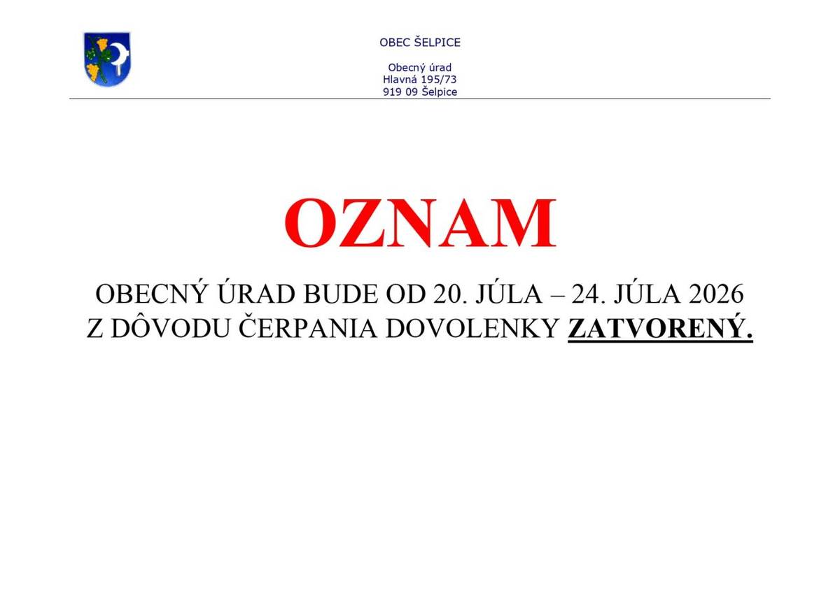 Obecný úrad bude od 20.júla - 24. júla 2026 z dôvodu čerpanie dovolenky ZATVORENÝ.