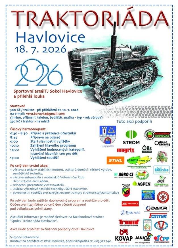 Spolek Traktoriáda Havlovice Vás zve na již tradiční velkolepou akci Traktoriáda 2026, která se uskuteční už v sobotu 18. 7. 2026 ve sportovním areálu v Havlovicích. Přijďte si užít den plný zábavy, nadupaných strojů a soutěží jak pro přihlášené účastníky, tak děti. Posezení i občerstvení po celý den zajištěno. Více info na plakátku.