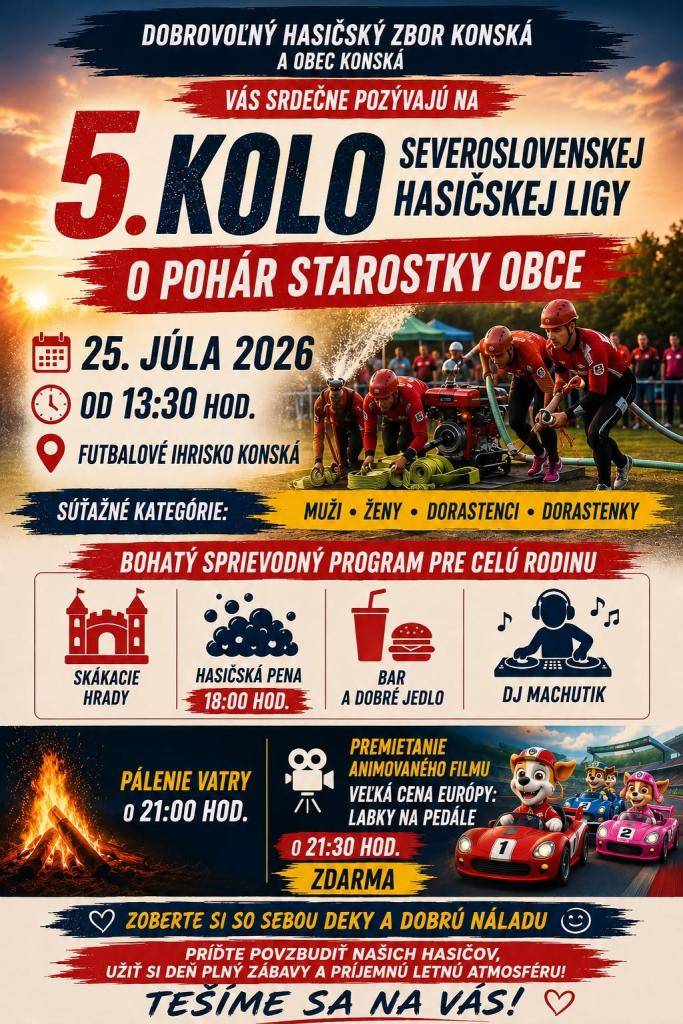 DHZ Konská a Obec Konská Vás srdečne pozývajú na 5. KOLO SEVEROSLOVENSKEJ HASIČSKEJ LIGY O POHÁR STAROSTKY OBCE v sobotu 25.júla 2026 od 13:30 hod. na futbalovom ihrisku v Konskej.