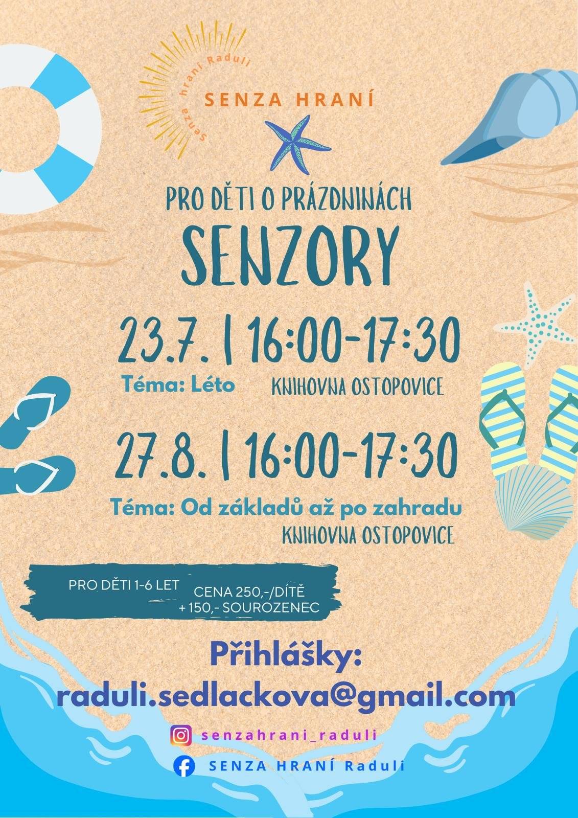 Připravíme si zmrzlinu, ochladíme se studeným nápojem, zaplaveme si v moři a nebude chybět ani hraní na pískovišti.     Hravé objevování s prvky sensory play rozvíjí jemnou a hrubou motoriku, kreativitu a zapojuje všechny smysly. Dostatek stanovišť nabízí dost prostoru pro dítě a jeho fantazii. Dítě si může vybrat, co ho nejvíc láká, zůstat tam, jak dlouho chce, nebo se kdykoliv vrátit zpět. Cílem není zvládnout všechno. Důležité je objevovat a užít si zábavu!      8 stanovišť v knihovní zahradě (v případě špatného počasí v sále knihovny) kapacita 12 dětí 2-6 let vstupné 250 Kč / dítě přihlášky na raduli.sedlackova@gmail.com (zrušení nejpozději 48 hodin předem)    Knihovna Ostopovice / čvtrtek 23.7. 16:00-17:30 / více zde: https://1url.cz/Ge4S1