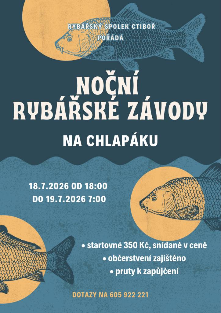 Rybářský spolek Ctiboř srdečně zve na noční rybářské závody na Chlapáku.