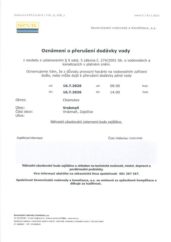 čtvrtek 16.7.2026   od 8,00 hod. - do 14,00 hod.  v obci Vrskmaň a v Zaječicích   náhradní zásobování cisternami bude zajištěno