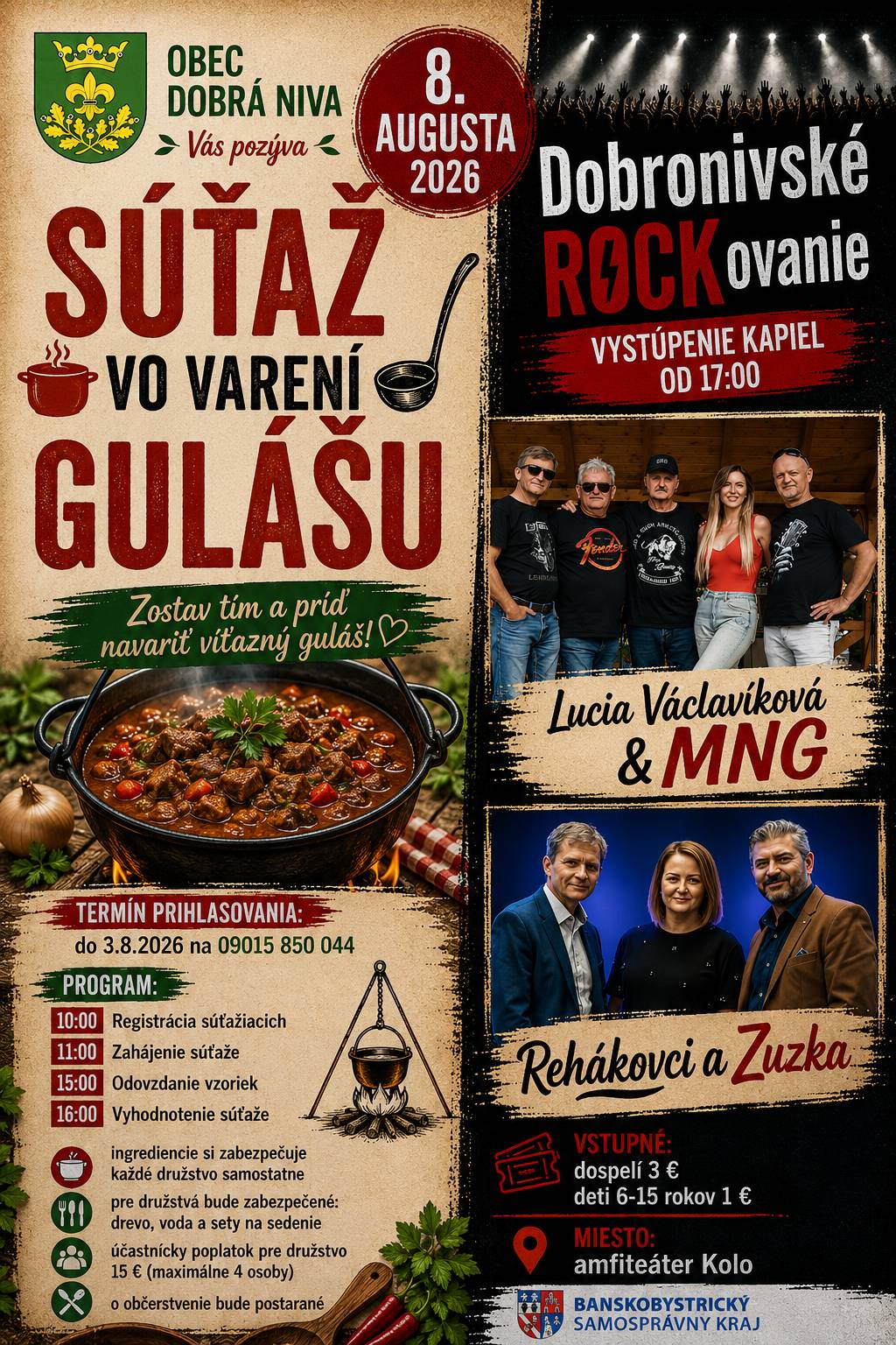 Obec Dobrá Niva Vás pozýva na tretí ročník akcie Dobronivské ROCKovanie, ktoré sa uskutoční v sobotu 8. augusta 2026 na Kole. Vystúpia kapely Lucia Václavíková & MNG a hudobná skupina Rehákovci a Zuzka.  Zároveň pozývame aj na Súťaž vo varení gulášu. Na súťaž je potrebné sa vopred prihlásiť do 3.8.2026 na 0915 850 044.  Viac informácií nájdete na plagáte.