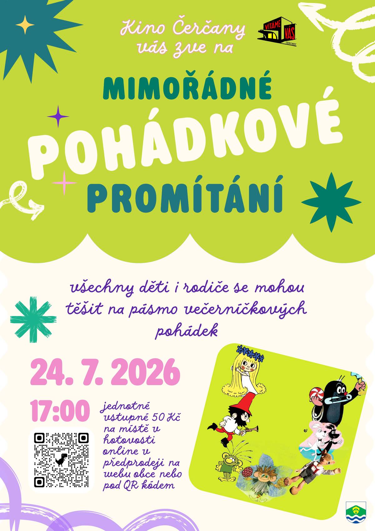Pro velký zájem zve Kino Čerčany všechny děti a jejich rodiče na další Pohádkové promítání v pátek 24. 7. 2026 od 17:00! Vstupenky zakoupíte online zde:  https://shop.entradio.cz/event/111593 nebo v hotovosti na místě!