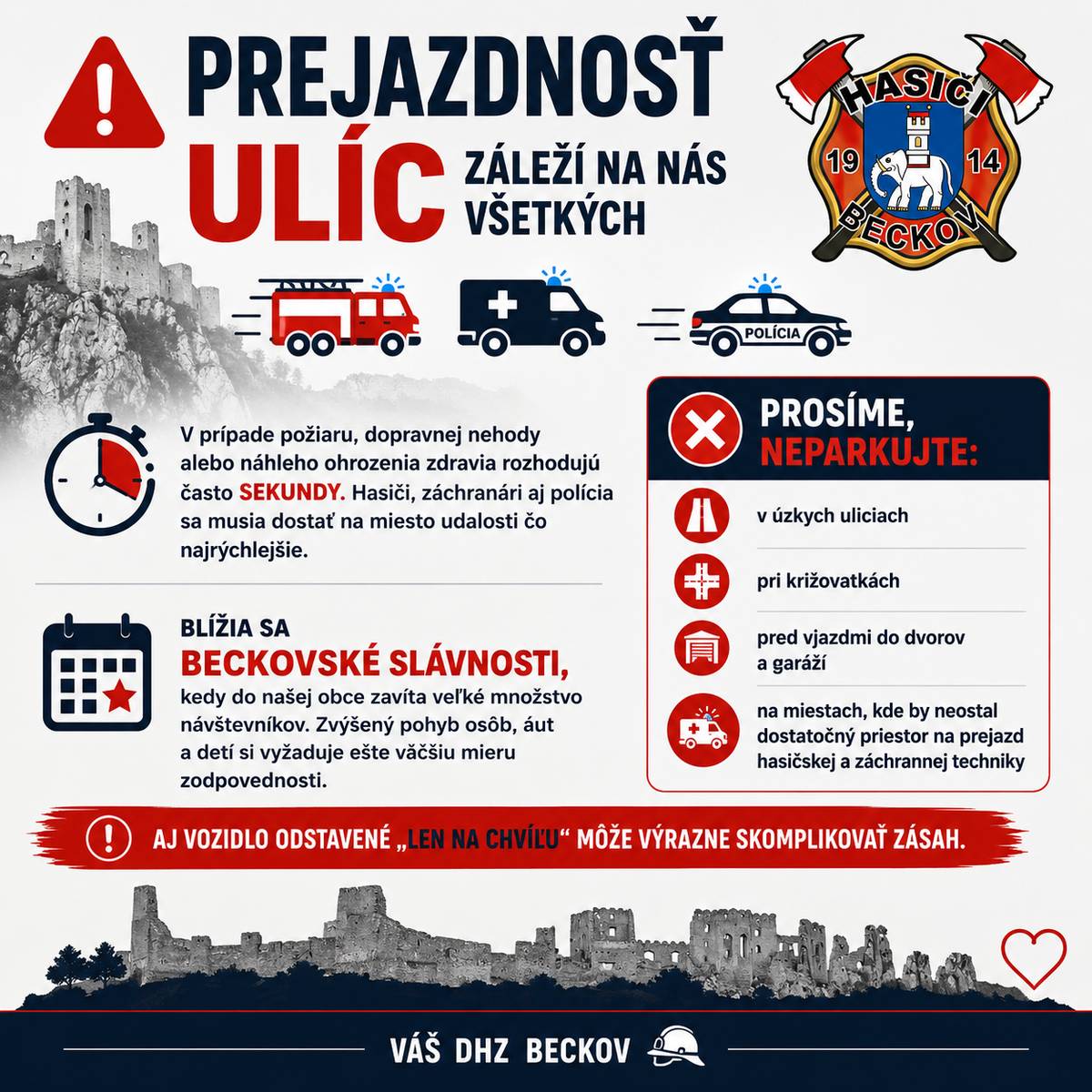 Prosíme občanov, aby počas podujatia BECKOVSKÉ SLÁVNOSTI parkovali svoje motorové vozidlá vo svojich dvoroch a na odstavných plochách z dôvozu zabezpečenia prejazdu hasičskej a záchrannej služby v prípade nehody, ohrozenia zdravia alebo v prípade požiaru.