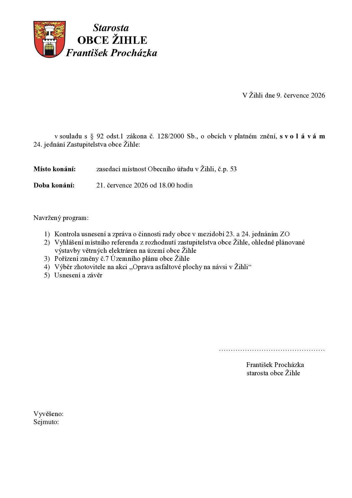 Místo konání: zasedací místnost OÚ Žihle č.p. 53 Doba konání: 21. července 2026 od 18.00 hodi