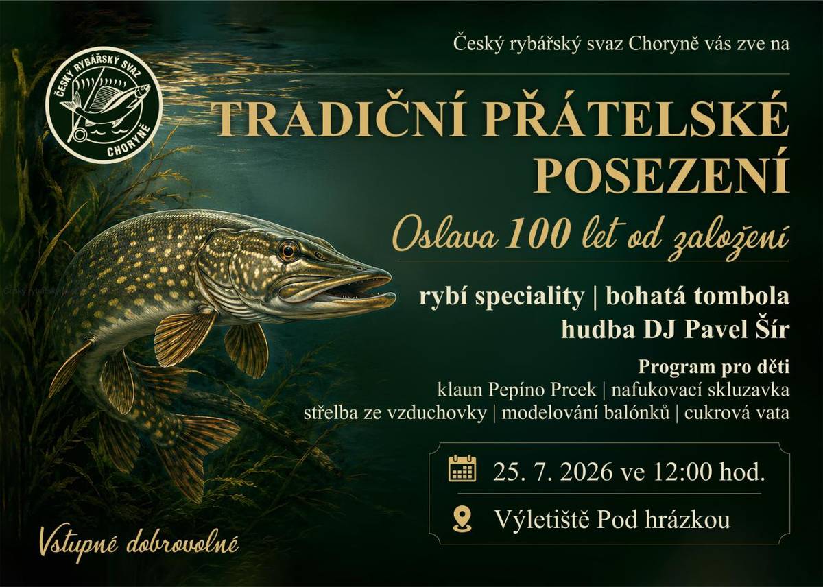 ČRS - Tradiční přátelské posezení - Oslava 100 let od založení 25.7.2026 od 12 hod. Rybí speciality, bohatá tombola, hudba DJ Pavel Šír, program pro děti.