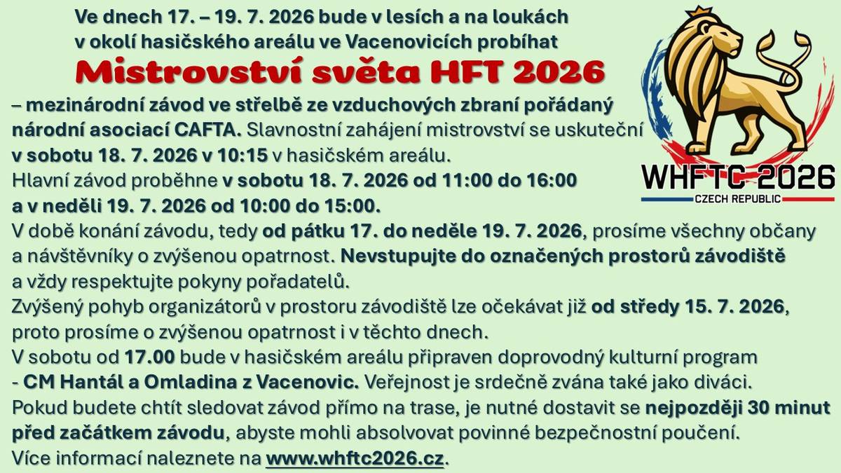 Ve dnech 17.–19. července 2026 bude v lesích a na loukách v okolí hasičského areálu probíhat Mistrovství světa HFT 2026 – mezinárodní závod ve střelbě ze vzduchových zbraní pořádaný národní asociací CAFTA.
