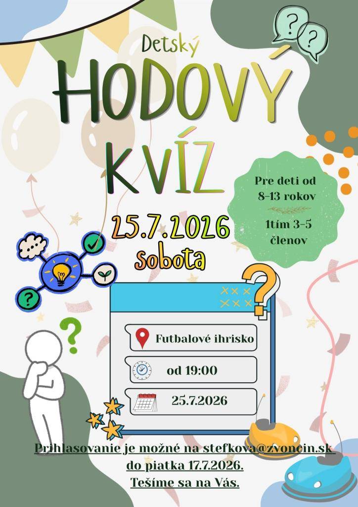 Po úspešnom prvom detskom kvíze sme si pre vás pripravili ďalšie kolo. Opäť si môžete prísť zasúťažiť, zabaviť sa a overiť si svoje vedomosti. Kvíz sa uskutoční počas hodového víkendu, v sobotu 25. júla 2026 o 19:00 hod.  Prihlásiť sa môžete do 17. júla 2026. Tešíme sa na vašu účasť!