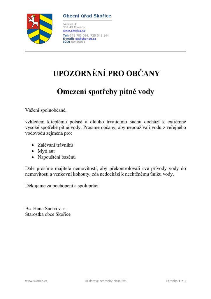 Vzhledem k aktuální situaci s teplým počasím a dlouhotrvajícím suchem apelujeme na občany, aby omezili spotřebu pitné vody. Prosíme, abyste se vyvarovali používání vody z veřejného vodovodu na zalévání trávníků, mytí aut a napouštění bazénů.