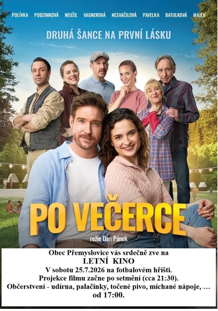 Zveme všechny příznivce českého filmu na nový snímek "Po večerce". Promítat se bude v sobotu 25.7.2026 na fotbalovém hřišti. Začátek filmu po setmění (cca 21:30). Od 17:00 jsou připraveny dobroty z udírny, palačinky, točené pivo a míchané nápoje. Těší se na Vás pořadatelé.