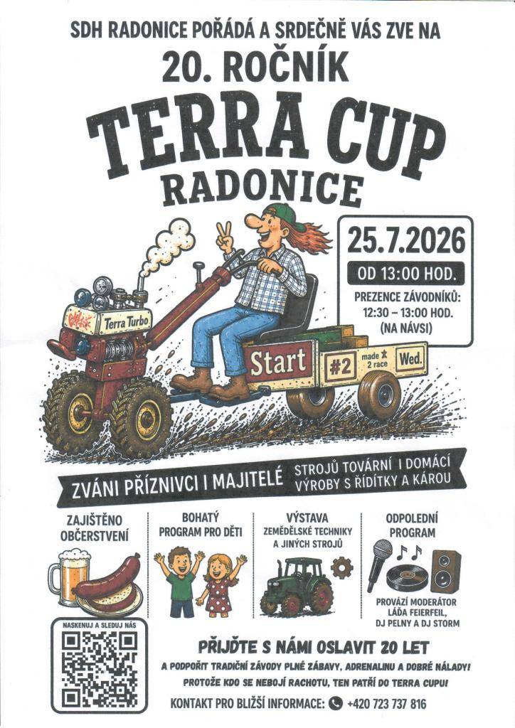 SDH Radonice srdečně zve na jubilejní 20. ročník Terra Cupu, tradiční závody strojů s řídítky a károu, které se uskuteční 25. července 2026 od 13 hodin. Návštěvníky čeká bohatý program pro děti, výstava zemědělské techniky, občerstvení i odpolední zábava.