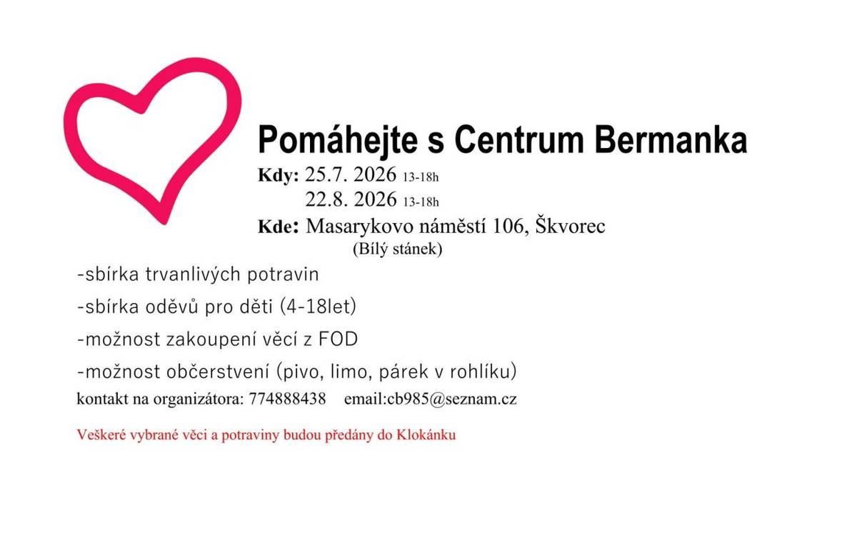Přijďte podpořit akci Pomáhejte s Centrem Bermanka, která se koná dne 25. července 2026 a 22. srpna 2026 od 13:00 do 18:00. Místo konání je Masarykovo náměstí 106, Škvorec, u bílého stánku. Během akce proběhne sbírka trvanlivých potravin a oděvů pro děti ve věku 4 až 18 let.