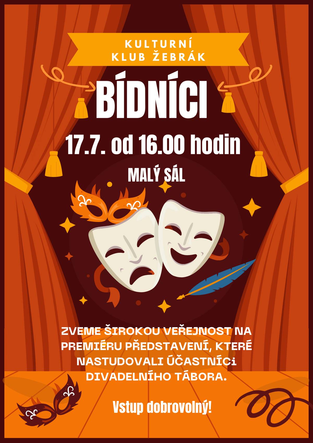 Zveme tímto širokou veřejnost na premiéru divadelního představení Bídníci v úpravě herce Marka Šmieda, který během tohoto týdne nastudoval spolu s účastníky 1. hereckého tábora, který pravidelně pořádáme každé prázdniny. Zveme Vás zítra tj. v pátek 17.7. od 16. hodin na malý sál KK. Vstup dobrovolný!
