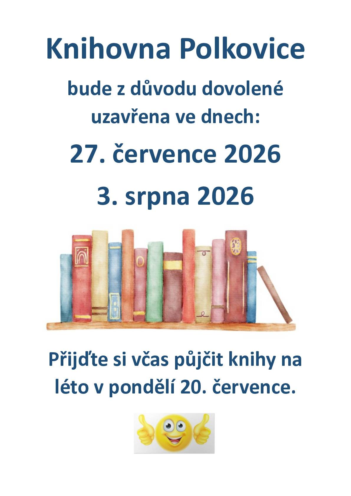 Přijďte si půjčit knihy na léto v pondělí 20. 7. V pondělí 27.7. a 3.8. bude knihovna uzavřena z důvodu dovolené.
