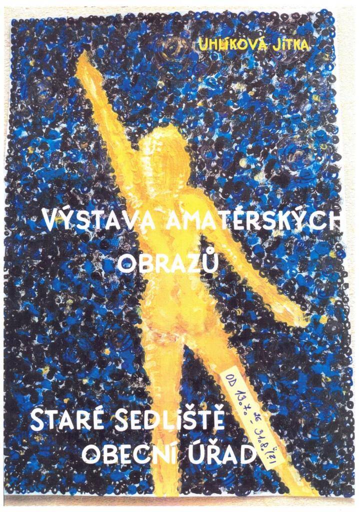 Obecní úřad Staré Sedliště Vás zve na výstavu amatérských obrazů Jitky Uhlíkové v prostorách obecního úřadu do 31. 8. 2026. Prohlídka výstavy je možná v úředních hodinách.