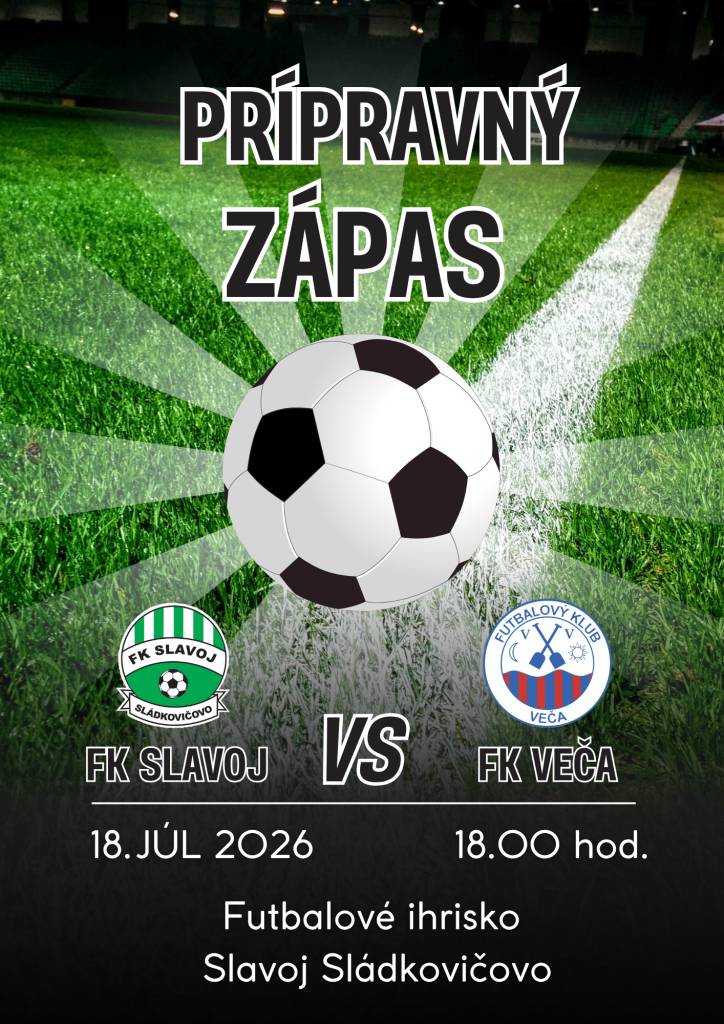 FK Slavoj Sládkovičovo vás pozýva na prípravný futbalový zápas, v ktorom si zmerajú sily FK Slavoj Sládkovičovo a FK Veča. Zápas sa uskutoční 18. júla 2026 (sobota) o 18.00 hod. na futbalovom ihrisku FK Slavoj Sládkovičovo.