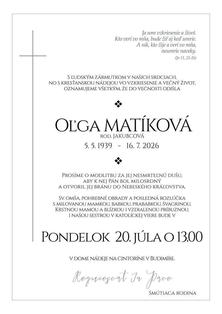 Posledná rozlúčka s drahou zosnulou sa uskutoční 20.7.2026 o 13:00 hod. v Dome nádeje na cintoríne v Budimíre.