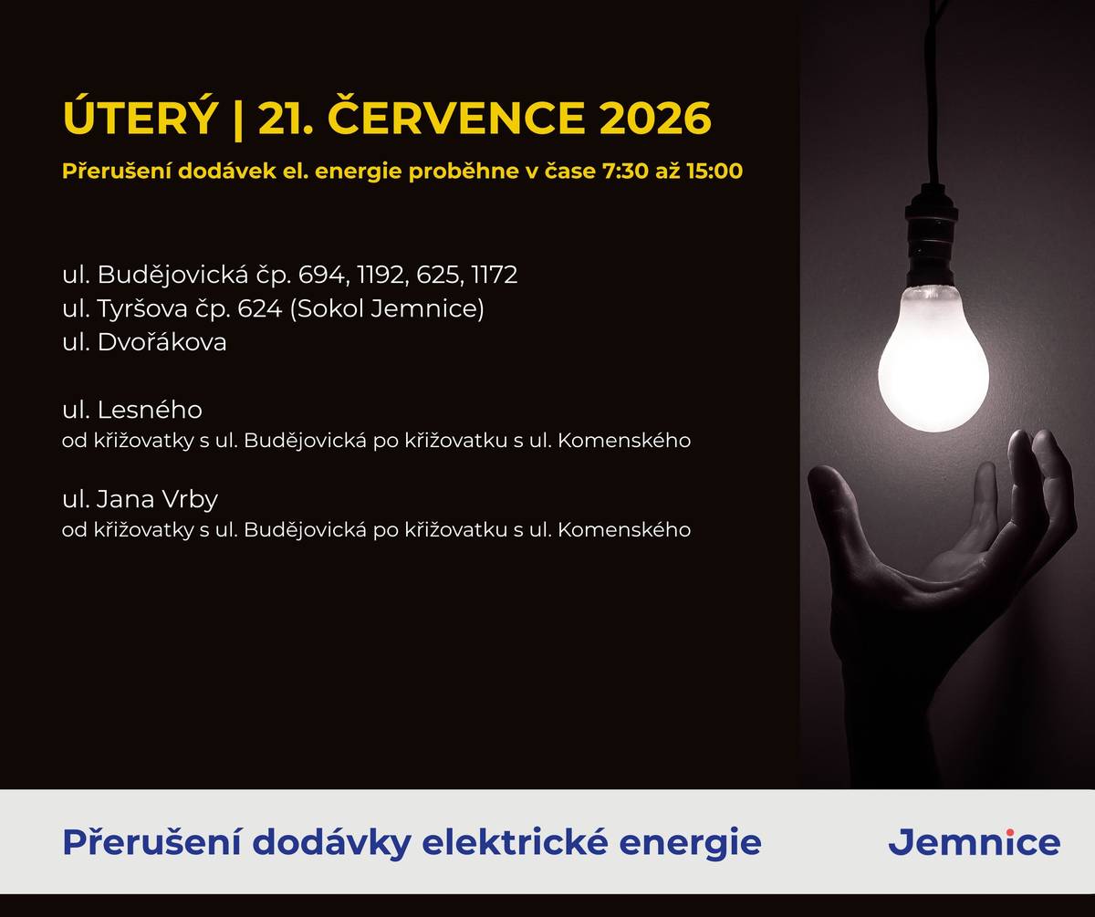 Dovolujeme si připomenout a upozornit na přerušení dodávek el. energie v úterý dne 21. 7. 2026 v čase od 7:30 do 15:00 hod. Přerušení dodávek el. energie se bude týkat níže uvedených lokalit. Oznámení o přerušení dodávek el. energie bylo rovněž zveřejněno na webu města a na úřední desce, zde. Děkujeme za pochopení a za spolupráci.