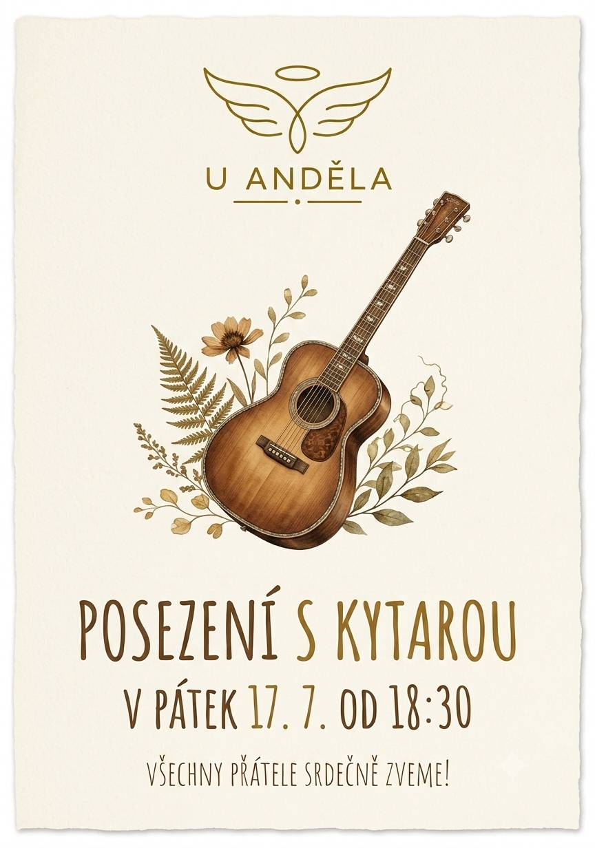 Bistro "U Anděla" Vás srdečně zve na posezení s kytarou, které se uskuteční zítra, 17.7. od 18:30 hod.