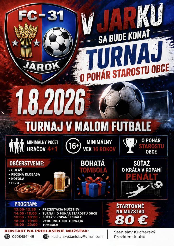 Futbalový klub FC 31 Jarok vás srdečne pozýva na Turnaj v malom futbale o pohár starostu obce, ktorý sa uskutoční 1. augusta 2026 na futbalovom ihrisku v Jarku.  Čaká vás deň plný futbalu, skvelej atmosféry, súťaží, výborného občerstvenia a bohatej tomboly.
