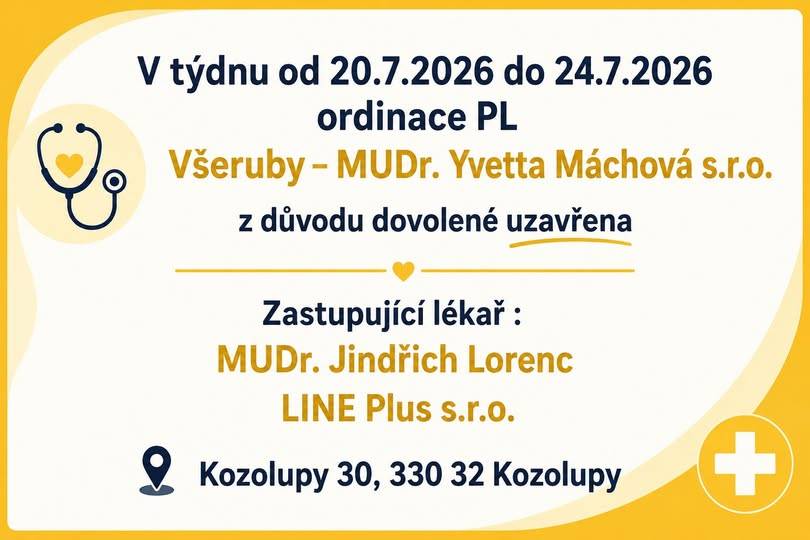 Ordinace MUDr. Ivetty Máchové ve Všerubech bude z důvodu dovolené uzavřena od 20.7.2026 do 24.7.2026.  Informace o zástupu najdete na přiloženém letáčku.