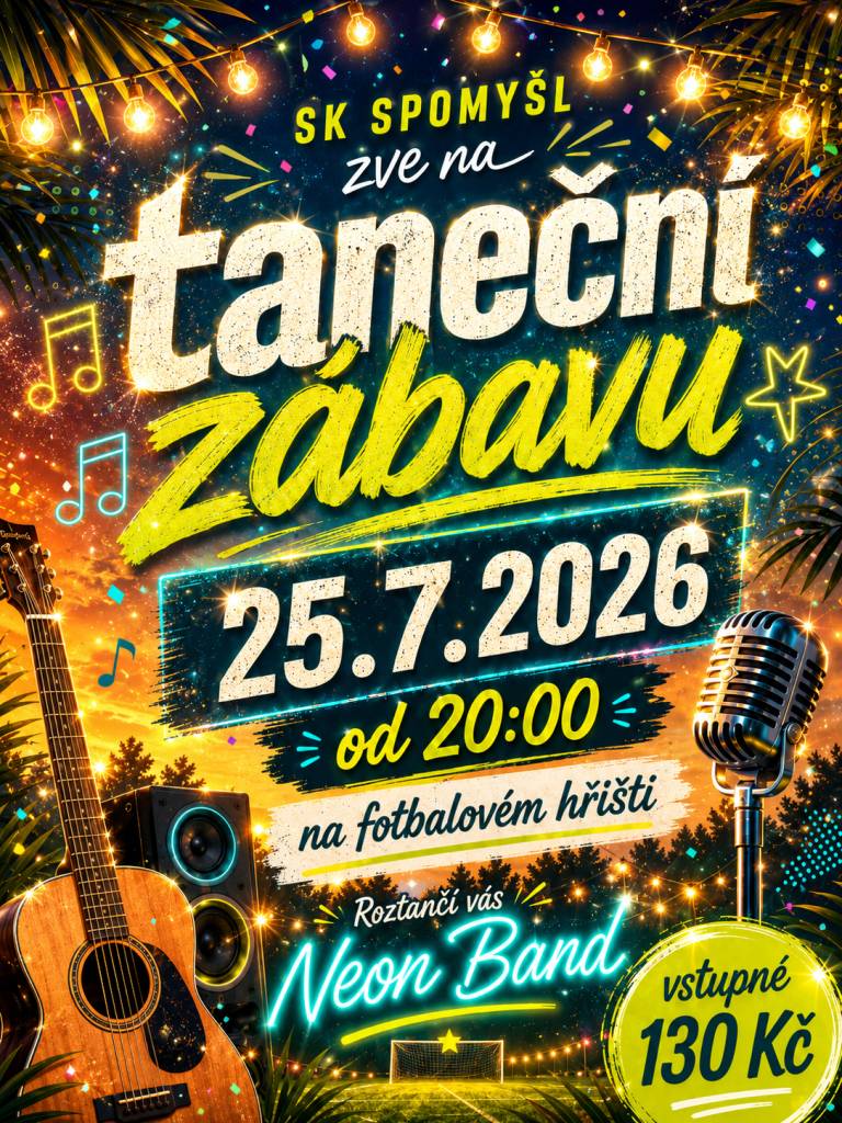 SK Spomyšl zve na taneční zábavu 25.7 od 20:00 na fotbalovém hřišti. K tanci a poslechu zahraje Neon Band.