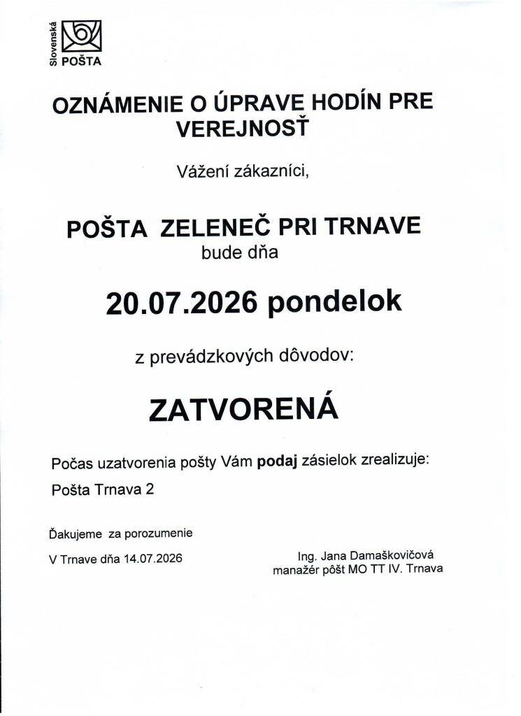 Oznamujeme občanom, že z prevádzkových dôvodov bude pošta Zeleneč dňa 20.7.2026, t.j. v pondelok, ZATVORENÁ.