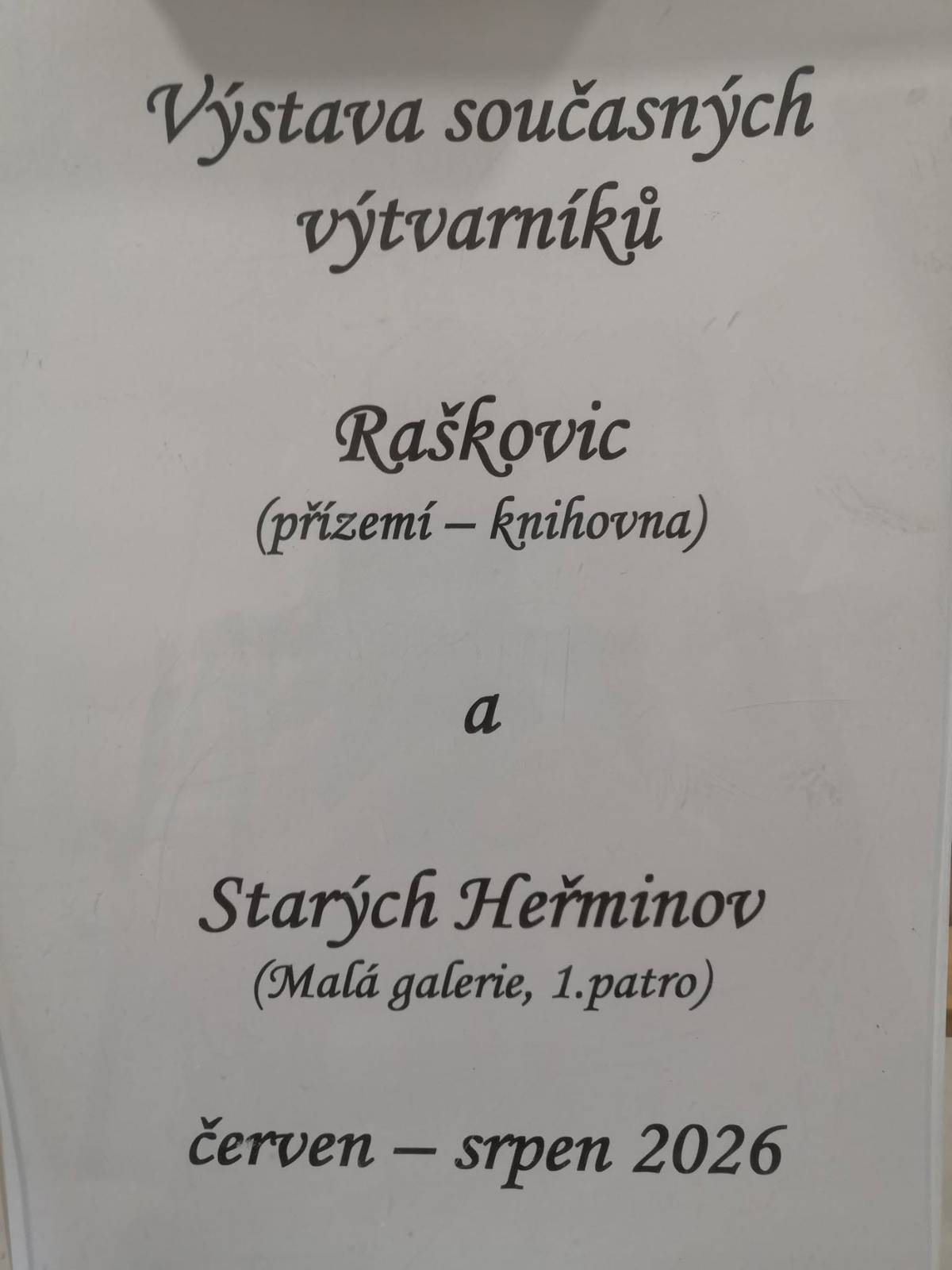 Místní knihovna Raškovice Vás zve, v prostorách knihovny a Malé galerie, ke shlédnutí výstavy výtvarníků Raškovic a Starých Heřminov. Výstava se koná do srpna kromě termínů: 23. 7. 2026 24. 8. – 28. 8. 2026