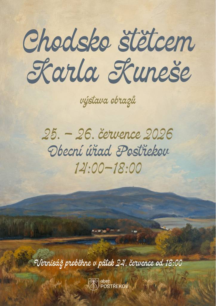 Obec Postřekov Vás srdečně zve na výstavu obrazů Chodsko štětcem Karla Kuneše od soboty 25. do neděle 26. července od 14:00 do 18:00 na obecním úřadě v Postřekově. Vernisáž proběhne v pátek 24. července od 18:00.