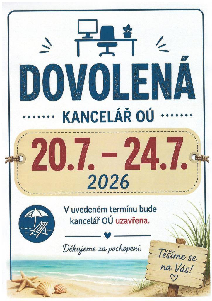 V uvedeném termínu bude kancelář Obecního úřadu, z důvodů čerpání dovolené, uzavřena.