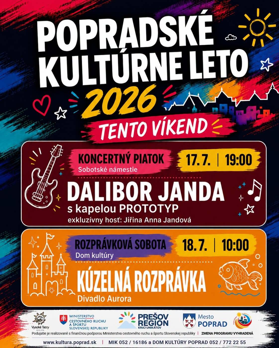 💥Už dnes - v piatok 17. júla o 19. hodine vystúpi na Sobotskom námestí legenda česko-slovenskej hudobnej scény Dalibor Janda s kapelou Prototyp. 👌Spevák, textár a hudobný skladateľ s nezameniteľným hlasom, ktorého známe piesne ako Hurikán, Žít jako kaskadér, Kde jsi?, Tisíckrát krásnejší a mnohé ďalšie už desaťročia spievajú celé generácie poslucháčov. O výnimočný hudobný zážitok sa postará aj exkluzívny hosť Jiřina Anna Jandová. 🤡V sobotu sa detskí diváci môžu tešiť na predstavenie Kúzelná rozprávka v podaní Divadla Aurora. Predstavenie sa odohrá v Dome kultúry o 10. hodine. 🙏Popradské kultúrne leto je realizované v spolupráci s OOCR Región Vysoké Tatry, Prešov Region a s finančnou podporou Ministerstva cestovného ruchu a športu SR. Prídete si užiť skvelú atmosféru, obľúbené hity a letný večer plný hudby? 😉