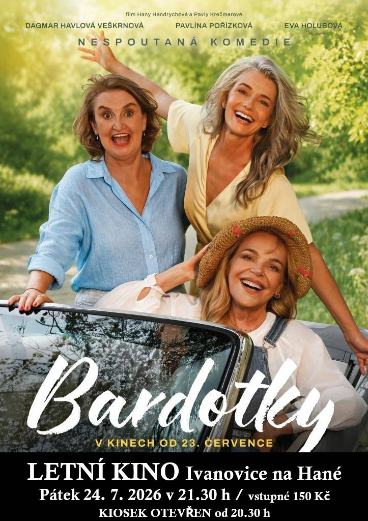 Letní kino Ivanovice na Hané Vás zve v pátek 24. 7. 2026 ve 21.30 h na novou českou komedii BARDOTKY.