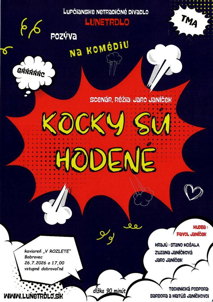 Ľupčianske netradičné divadlo LUNETRDLO V Rozlete  uvádza komédiu Kocky sú hodené