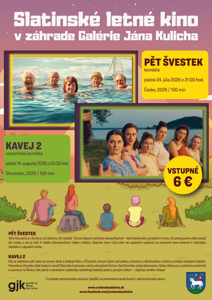 PÄŤ ŠVESTIEK  česká komédia  piatok 24. júla 2026  21:00 hod.    KAVEJ 2  slovenská romantická komédia  piatok 14. augusta 2026  20:30 hod.    Vstupné: 6 €
