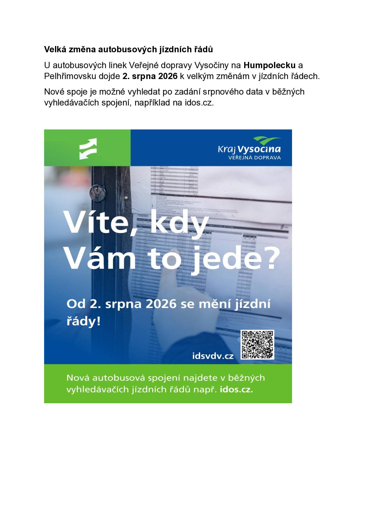 U autobusových linek VD Vysočiny na Humpolecku a Pelhřimovsku dojde 2. srpna 2026 ke změnám v jízdních řádech. Nové spoje je možné vyhledat například na idos.cz.