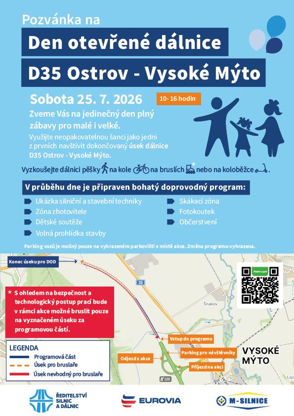 Den otevřené dálnice D35 se uskuteční v sobotu 25. července 2026 mezi Ostrovem a Vysokým Mýtem. Akce je určena pro všechny, kteří si chtějí vyzkoušet dálnici pěšky, na kole, bruslích nebo koloběžce. Během dne je připraven bohatý doprovodný program, který nabídne zábavu pro návštěvníky všech věkových