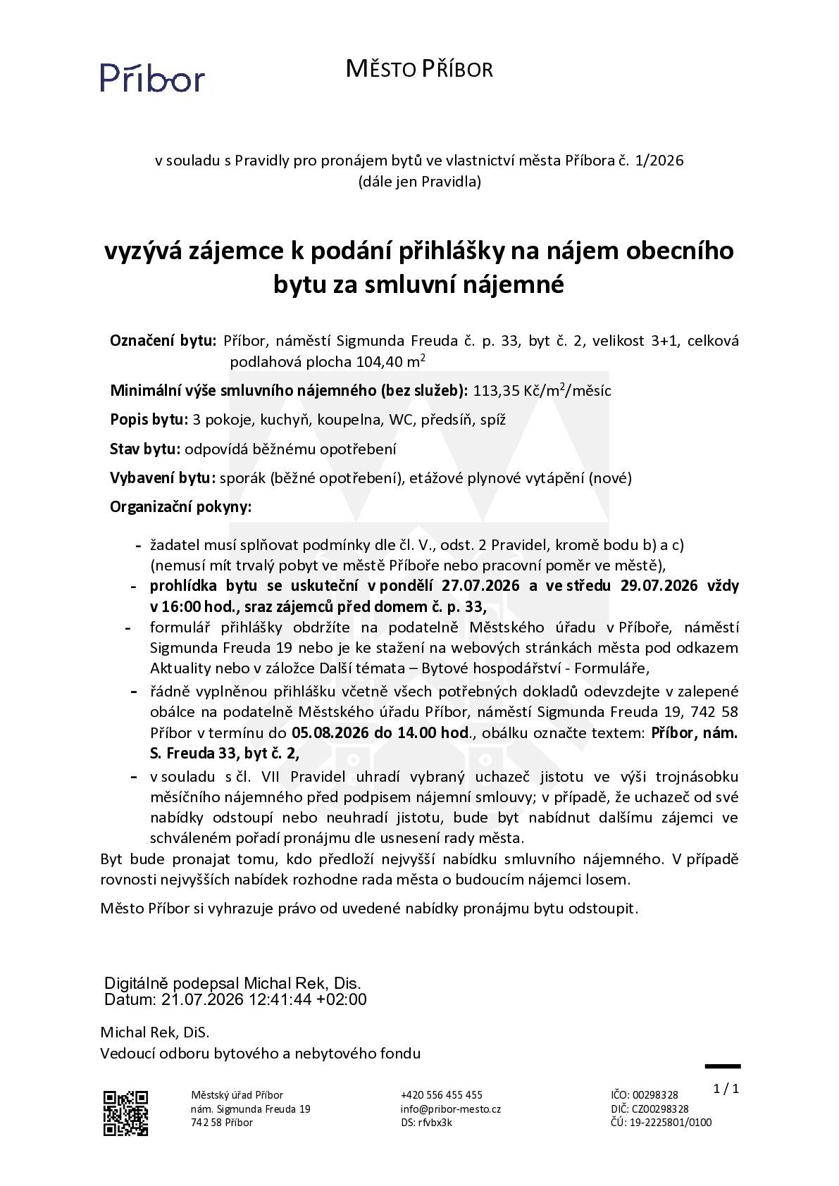 Město Příbor vyzývá zájemce k podání přihlášky na pronájem obecního bytu č. 2 na náměstí S. Freuda č. p. 33 v Příboře za smluvní nájemné. Velikost bytu 3+1 s novým etážovým plynovým topením.     Nově není potřeba mít trvalý pobyt na území města Příbor nebo pracovní poměr ve městě. Přihlášky do 05.08.2026. Bližší informace v přiložené výzvě.