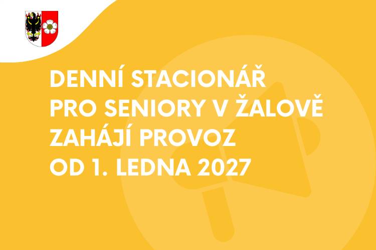 Od 1. ledna 2027 bude v Žalově zahájen provoz nového denního stacionáře pro seniory, který nabídne bezpečné a přátelské zázemí lidem, kteří již nemohou nebo nechtějí trávit celý den sami doma.