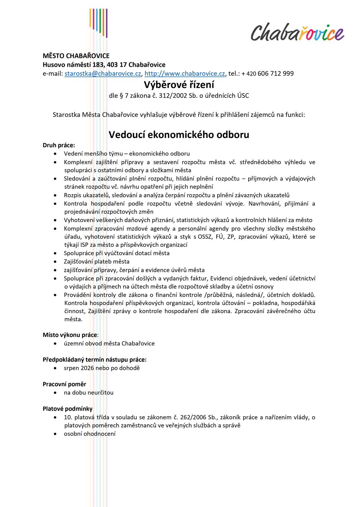 Starostka města Chabařovice vyhlašuje výběrové řízení k přihlášení zájemců na funkci Vedoucí ekonomického odboru. Více informací v přiloženém dokumentu.