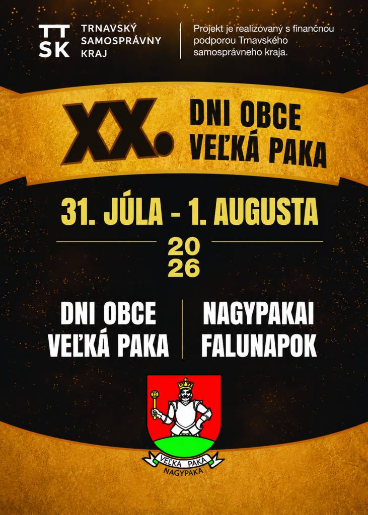 Samospráva obce Veľká Paka v spolupráci s miestnymi združeniami, Vás srdečne pozýva na jubilejné - XX. obecné slávnosti. Čaká Vás pestrý program a občerstvenie. Program nájdete na plagáte. Projekt je realizovaný s podporou Trnavského samosprávneho kraja.