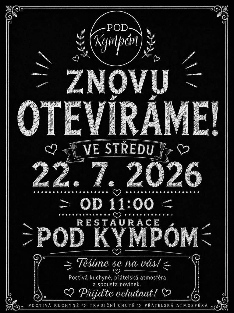 Od středy 22. 7. 2026 bude restaurace Pod Kympóm znovu otevřena.   Viz plakát.