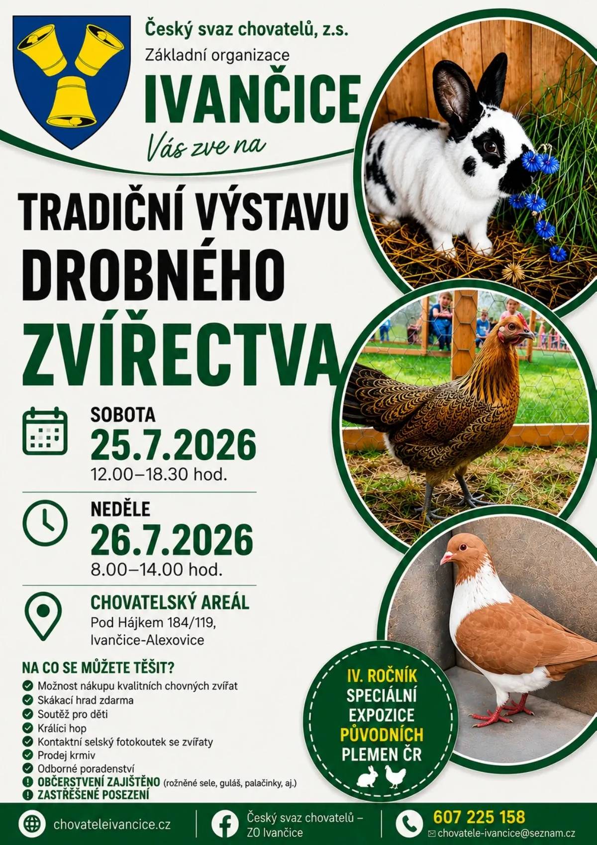 Český svaz chovatelů, z.s. Ivančice zve na tradiční výstavu drobného zvířectva ve dnech 25.-26.7.2026 o Svatojakubské pouti v chovatelském areálu Pod Hájkem 184/119 v Alexovicích.