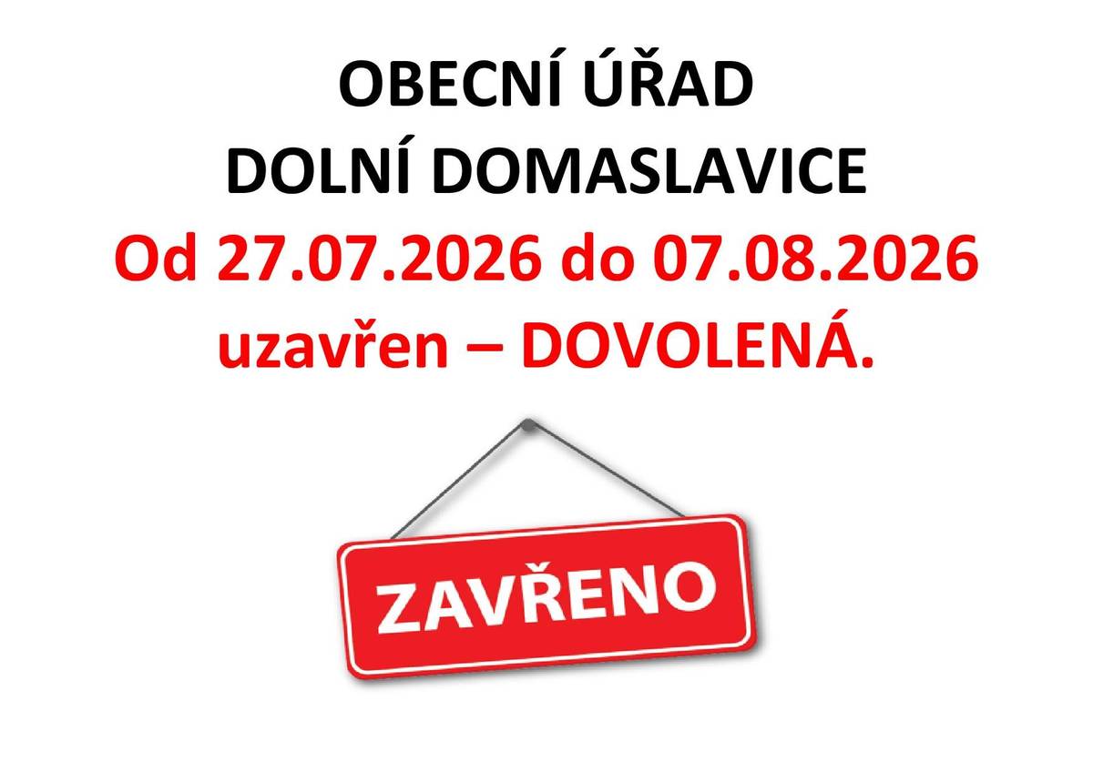 Obecní úřad Dolní Domaslavice bude od 27. července do 7. srpna 2026 uzavřen z důvodu čerpání dovolené. V tomto období nebudou k dispozici žádné služby úřadu.