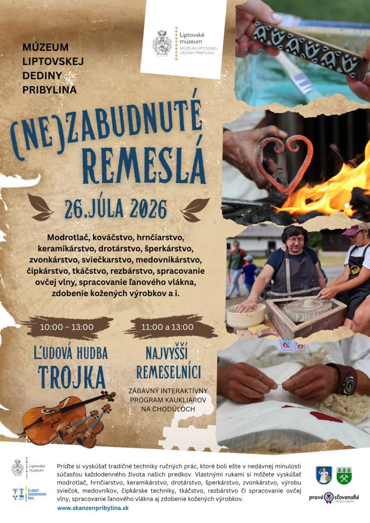 Podujatie (Ne)zabudnuté remeslá oživuje to, čo bolo kedysi bežnou súčasťou prežitia našich predkov a aj dnes si zaslúži ostať živou súčasťou našej kultúry - v nedeľu 26. júla 2026 od 10:00 hod.