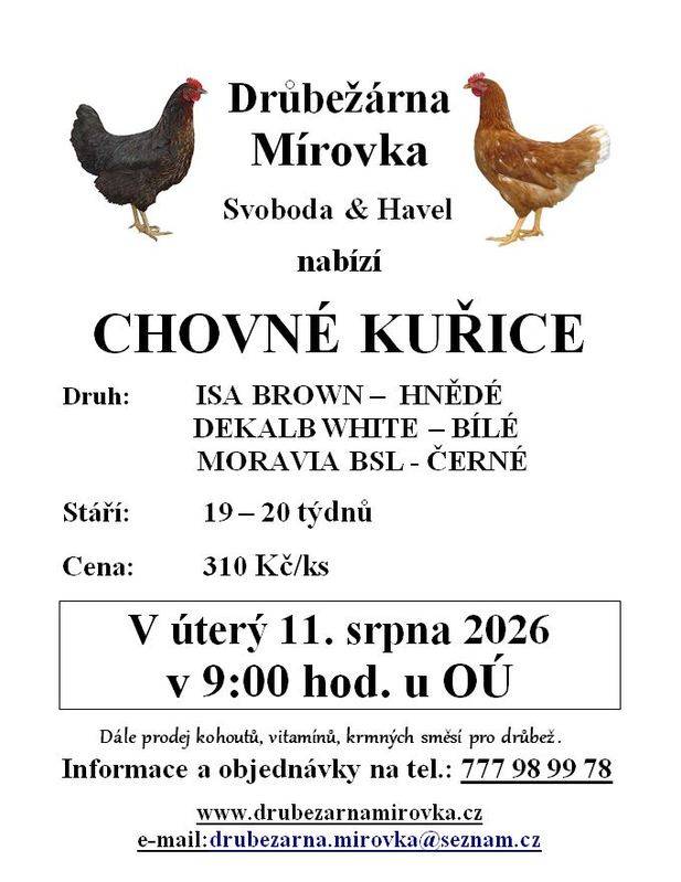 DRŮBEŽÁRNA MÍROVKA, Svoboda-Havel, bude v úterý 11. 8. 2026 v 9:00 u OÚ prodávat kuřice. Více informací v letáčku: Letak-DL.doc