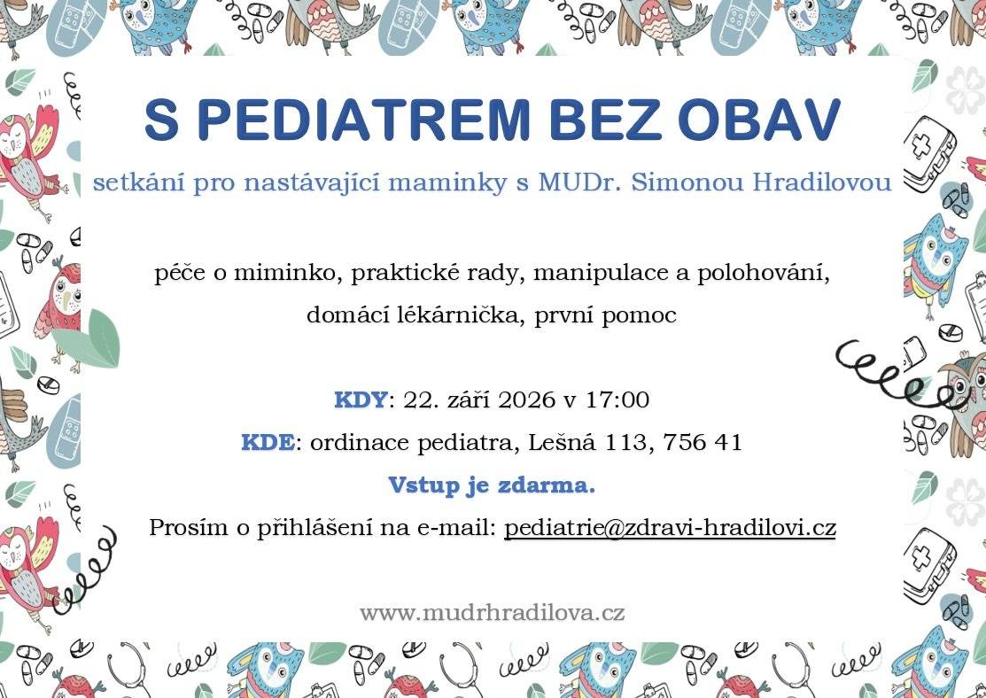 Prosím o přihlášení na email: pediatrie@zdravi-hradilovi.cz Další informace zde: https://www.mudrhradilova.cz/