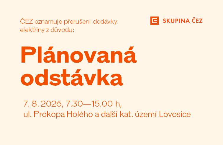 ČEZ Distribuce a.s. upozorňuje odběratele  na plánovanou odstávku elektřiny dne 7. 8. 2026 od 7:30 do 15:00 hodin v lokalitě Lovosice (okres Litoměřice) Prokopa Holého: č. ev. 273 kat. území Lovosice (kód 687707): parcelní č. 460